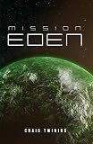Mission: Eden by Craig Twining