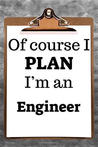 Of Course I Plan I'm an Engineer: 2019 6"x9" 365-daily planner to organize your schedule by the hour Paperback – November 13, 2018