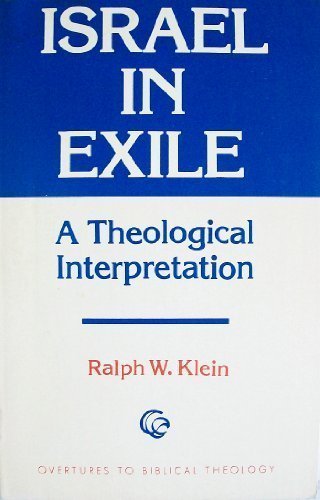 Israel in Exile: A Theological Interpretation (Overtures to Biblical Theology) by Ralph W. Klein
