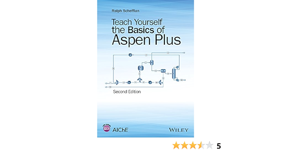 Amazon Com Teach Yourself The Basics Of Aspen Plus Ebook Schefflan Ralph Tienda Kindle