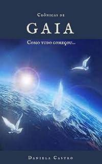 Livro CRÔNICAS DE GAIA: "Como tudo começou..."