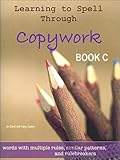 Learning to Spell Through Copywork C by 