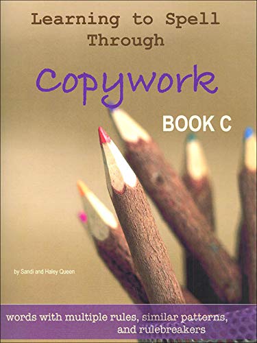 Learning to Spell Through Copywork C by Sandi and Haley Queen (Paperback)