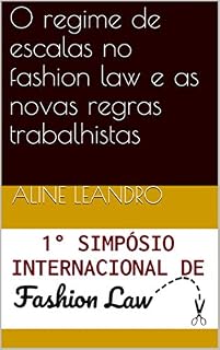Livro O regime de escalas no fashion law e as novas regras trabalhistas