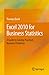 Excel 2010 for Business Statistics: A Guide to Solving Practical Business Problems by Thomas J Quirk