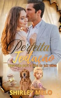 Livro PERFEITA TENTAÇÃO : UMA MÃE PARA A FILHA DO JUIZ VIÚVO