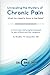 Unraveling the Mystery of Chronic Pain: What You Need to Know to Get Relief by Bradley W Carpentier MD