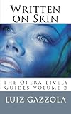 Written on Skin: The Opera Lively Guides Series v. 2 (Volume 2)