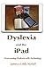Dyslexia and the iPad-Overcoming Dyslexia with Technology