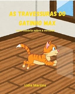 Livro As travessuras do gatinho Max: Uma história sobre a verdade (Bichinhos do Coração (Crescendo com valores))
