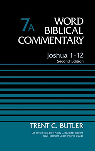 Joshua, 1-12, Vol. 7A, 2nd Edition (Word Biblical Commentary) by Trent C. Butler