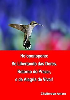 Livro Ho'oponopono: Fugir das Dores Sentir prazer e alegria de viver