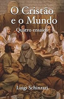 Livro O Cristão e o Mundo: Quatro ensaios