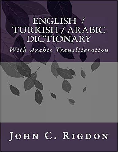 English Turkish Arabic Dictionary With Arabic Transliteration Words R Us Bi Lingual Dictionaries Volume 72 Rigdon John C 9781724466235 Amazon Com Books