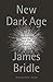 New Dark Age: Technology and the End of the Future
