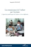 La connaissance de l'enfant par l'écriture: L'approche graphologique de l'enfance et de ses difficultés (Graphologie) (French Edition) by