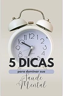 Livro 5 Dicas Para Dominar Sua Saúde Mental