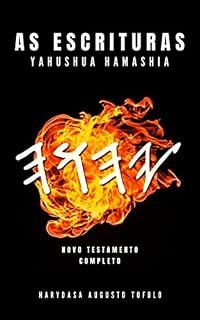 Livro AS ESCRITURAS YAHUSHUA HAMASHIA: NOVO TESTAMENTO COMPLETO
