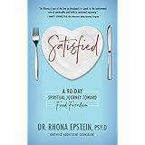 Satisfied: A 90-Day Spiritual Journey Toward Food Freedom