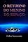 Livro O retorno do menino do espaco (Um menino no espaço Livro 3)