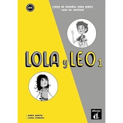 Lola y Leo 1. Libro del profesor Lola y Leo 1. Libro del profesor