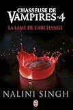 Chasseuse de vampires (Tome 4) - La lame de l'Archange (French Edition) by 