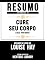 Livro Resumo Estendido: Cure Seu Corpo (Heal Your Body) - Baseado No Livro De Louise Hay