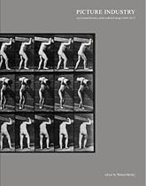 Picture Industry: A Provisional History of the Technical Image (1844–2017) Picture Industry: A Provisional History of the Technical Image (1844–2017)