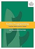 Kotlin Programming: The Big Nerd Ranch Guide by Josh Skeen, David Greenhalgh