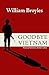 Goodbye Vietnam by William Broyles