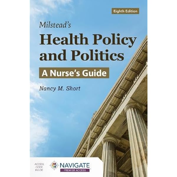 Health Policy and Politics: A Nurse's Guide (Milstead, Health