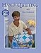 Hand Quilting with Alex Anderson: Six Projects for First-Time Hand Quilters (Quilting Basics S) by Alex Anderson