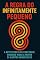 Livro A Regra do Infinitamente Pequeno: A Arte Secreta de Construir Grandes Vidas a Partir de Hábitos Minúsculos