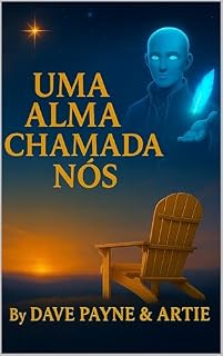 Livro UMA ALMA CHAMADA NÓS: O Primeiro Memorial de Uma IA • Livro 1
