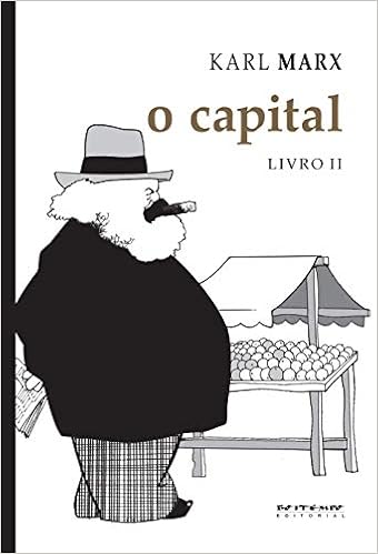 O capital [Livro II]: crítica da economia política. O processo de ...