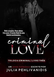 Livro Criminal Love (Trilogia Criminal Livro 3)