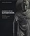 Buddhist Art of Gandhara: In the Ashmolean Museum by David Jongeward
