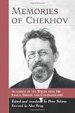 Memories of Chekhov: Accounts of the Writer from His Family, Friends and Contemporaries by Peter Sekirin
