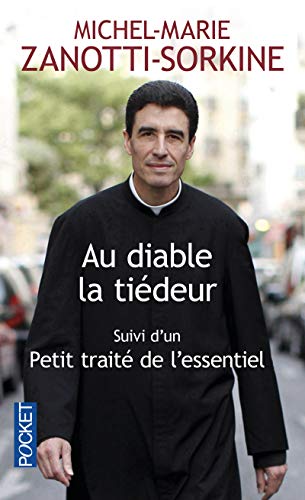 Au diable la tiédeur : Suivi d'un Petit traité de l'essentiel by Michel-Marie Zanotti-Sorkine