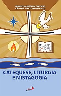 Livro Catequese, Liturgia e Mistagogia (Biblioteca do catequista)