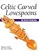 Celtic Carved Lovespoons: 30 Patterns (Fox Chapel Publishing) by Sharon Littley, Clive Griffin