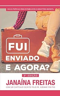 Livro Fui enviado e agora?: Dicas práticas para estabelecer o ministério infantil