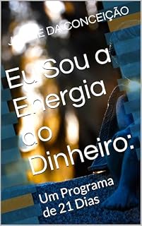 Livro Eu Sou a Energia do Dinheiro: : Um Programa de 21 Dias