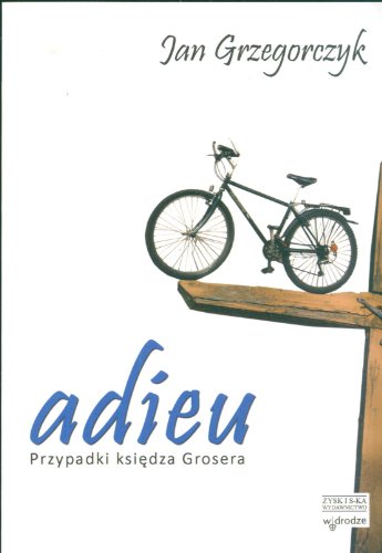 Adieu. Przypadki księdza Grosera