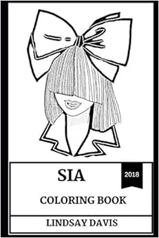 Sia Coloring Book: Millenial Pop Star and Dance Lyricist, Electropop