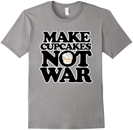 Men's Make cupcakes not war shirt for cupcake addict Medium Slate