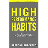 High Performance Habits: How Extraordinary People Become That Way