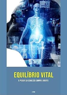 Livro EQUILÍBRIO VITAL: O Poder da Conexão Corpo e Mente