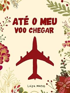 Livro Até o meu voo chegar (O nosso voo Livro 1)