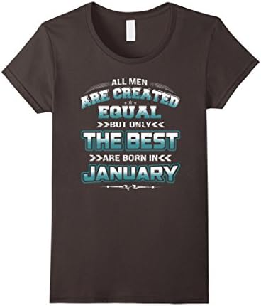 Womens all men are created equal but the best are born in january Medium Asphalt